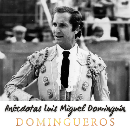 Anécdotas Luis Miguel Dominguín